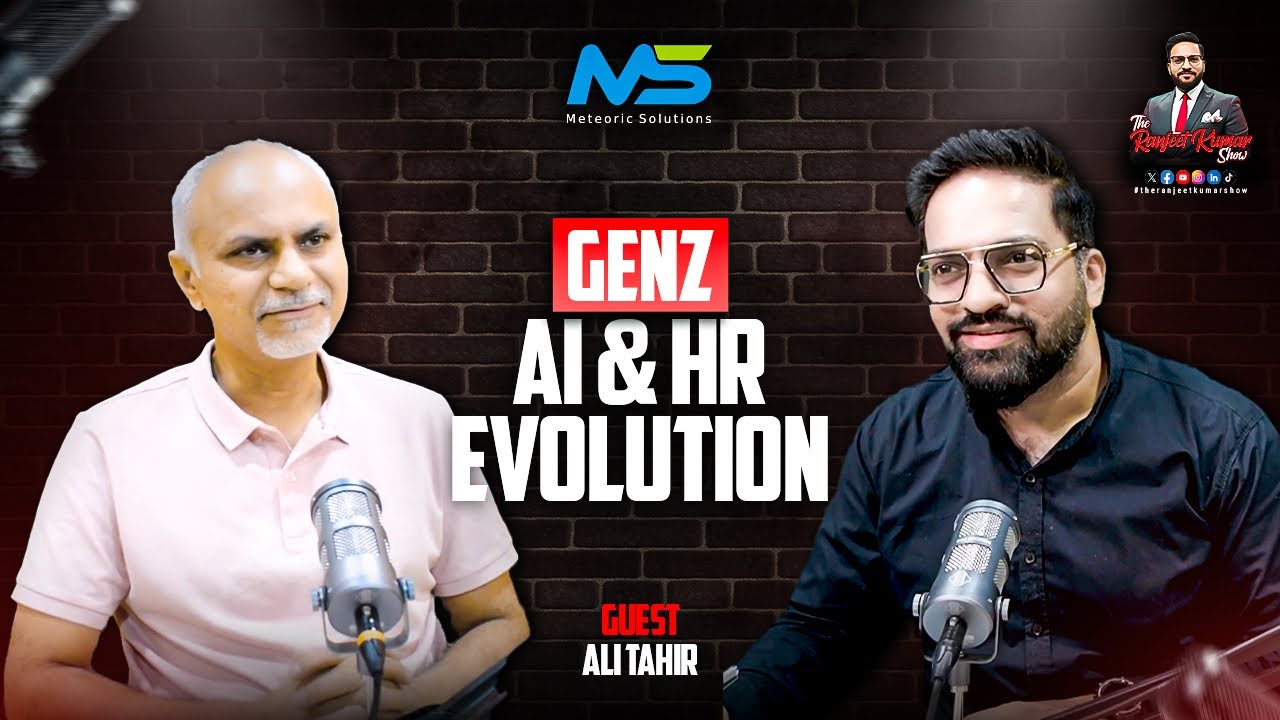 Gen Z, AI & HR Evolution Future Leadership |Ali tahir Podcast| #theranjeetkumarshow #youtube 