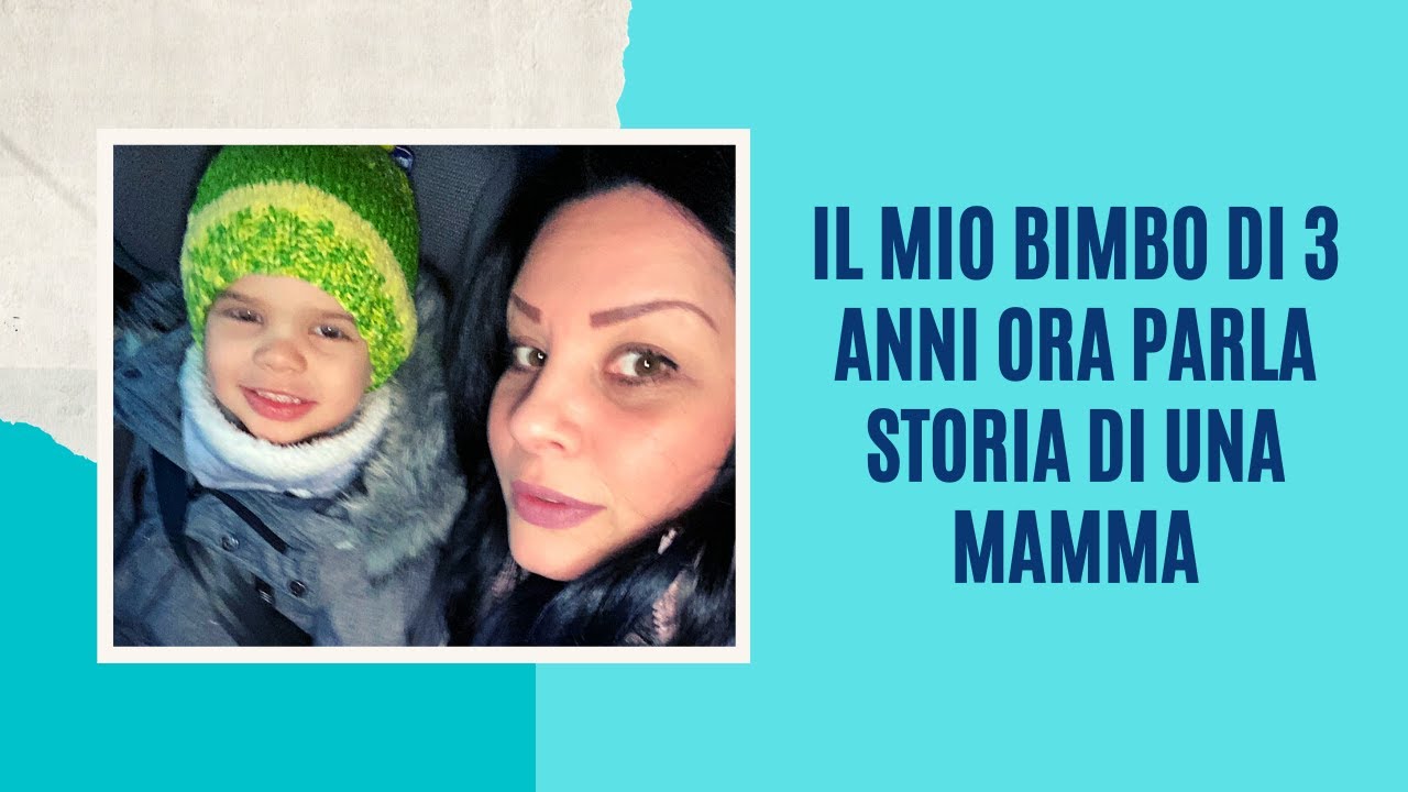 Il mio bimbo di 3 anni ora riesce a #parlare: storia di una #mamma