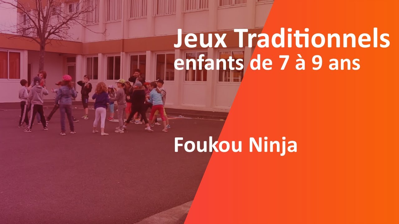 Jeux Traditionnels, Foukou Ninja, Enfants de 7 à 9 ans