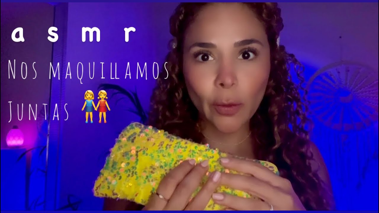 ASMR. Soy tu Mejor Amiga Roleplay | Nos maquillamos juntas para salir (Super relajante)