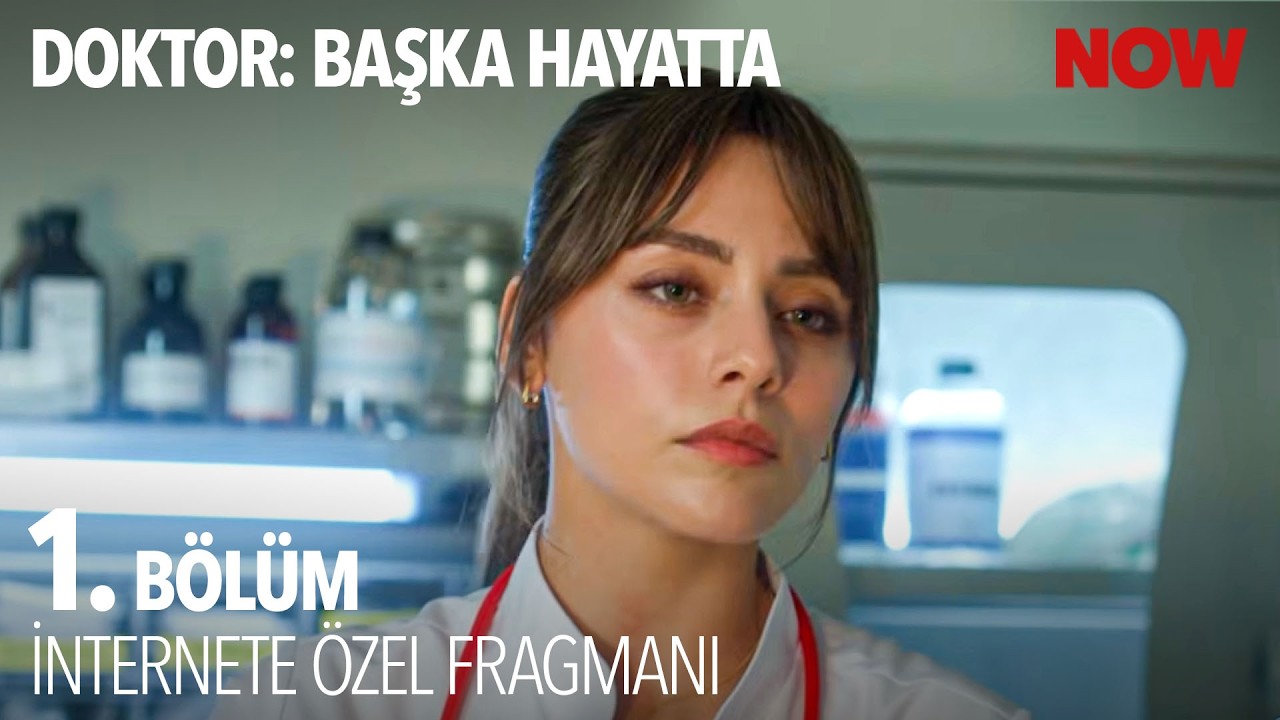 Doktor: Başka Hayatta 1. B&ouml;l&uuml;m İnternete &Ouml;zel Fragmanı @DoktorBaşkaHayattaResmi​