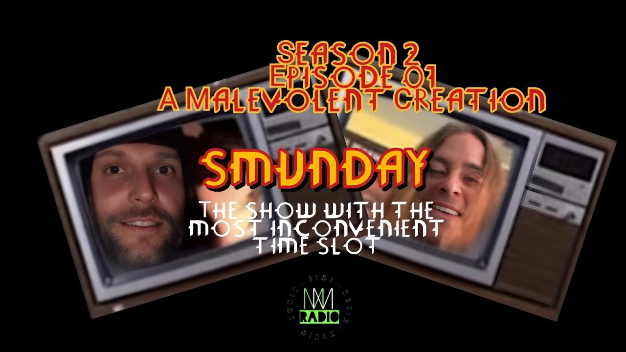 Smunday | Season 2 Episode 01 - A Malevolent Creation