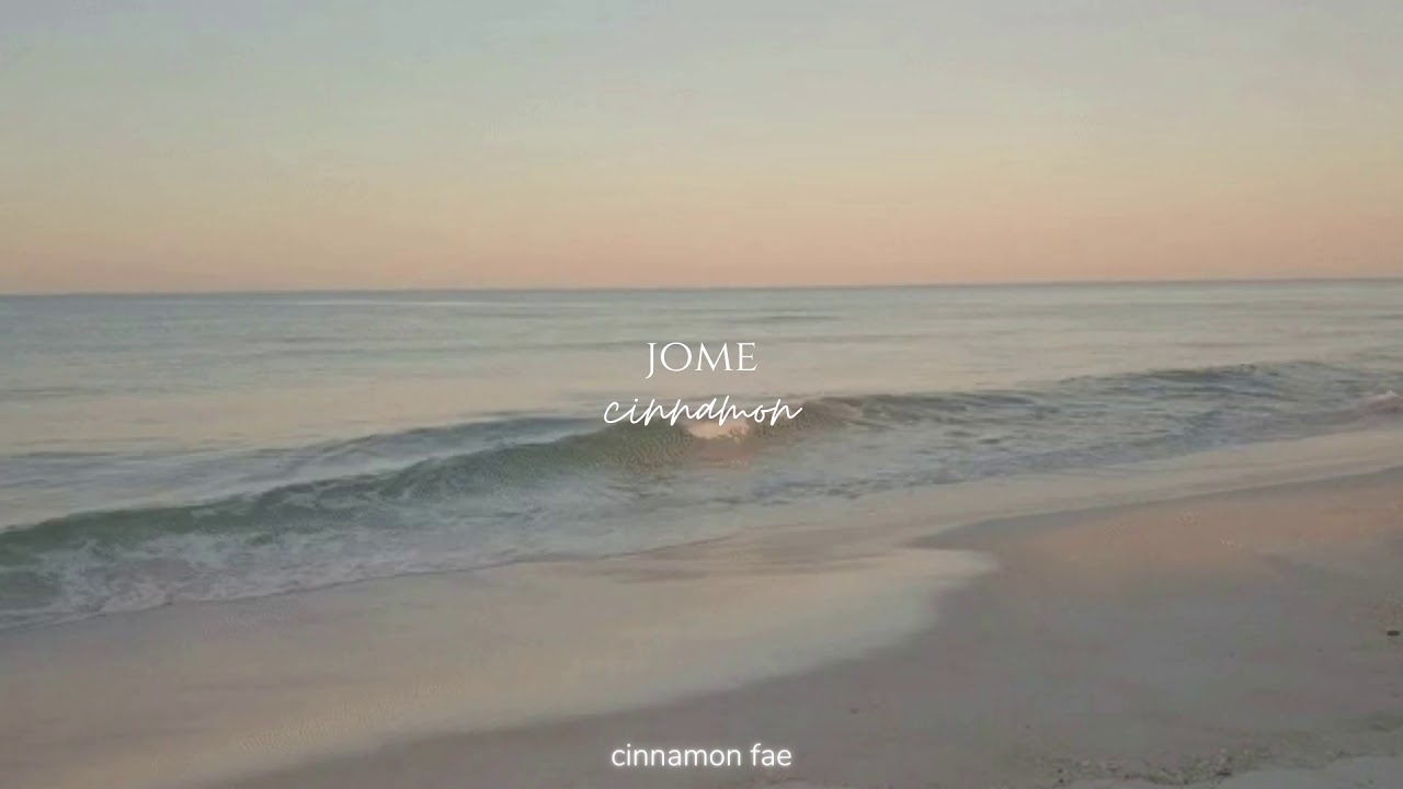 Jome - Cinnamon (slowed + reverb)
