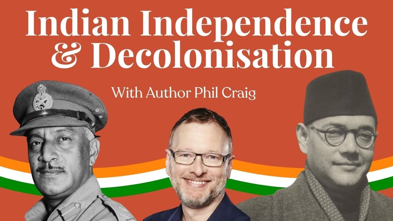 Phil Craig on 1945: A Reckoning, WWII, Indian Independence, and the Fall of the British Empire