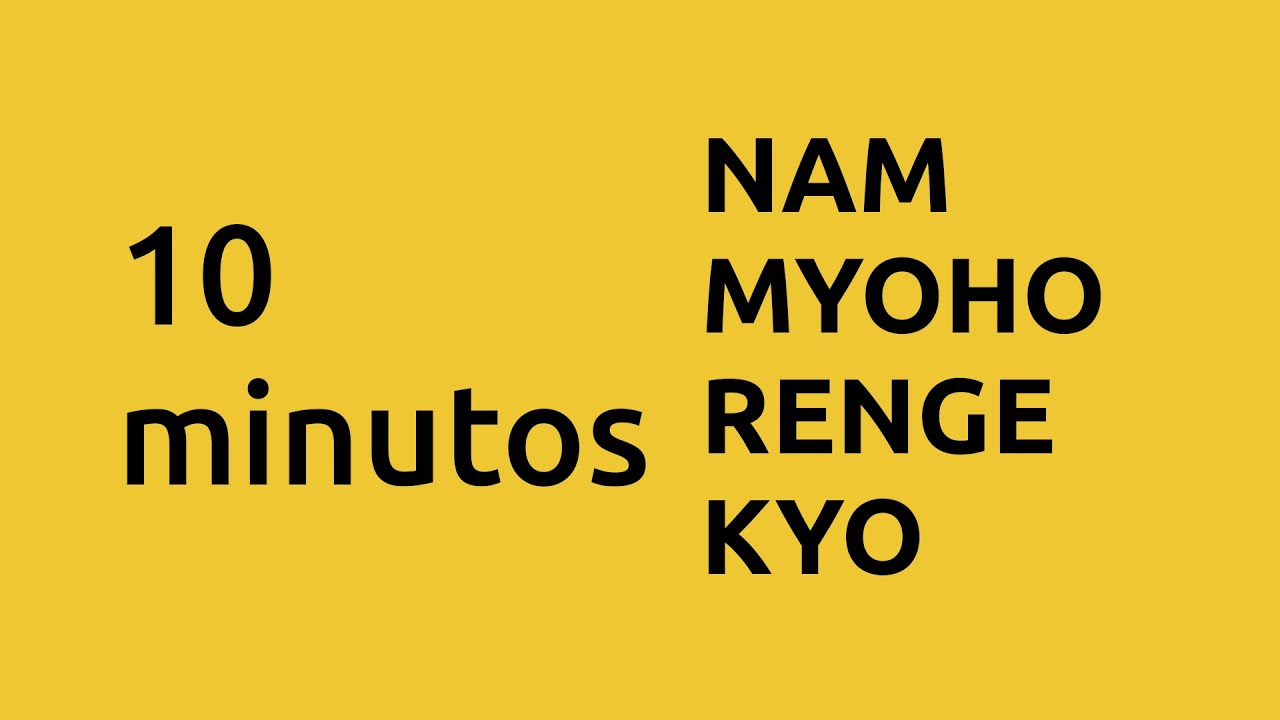 DAIMOKU 10 MINUTOS DE NAM MYOHO RENGE KYO - BSGI