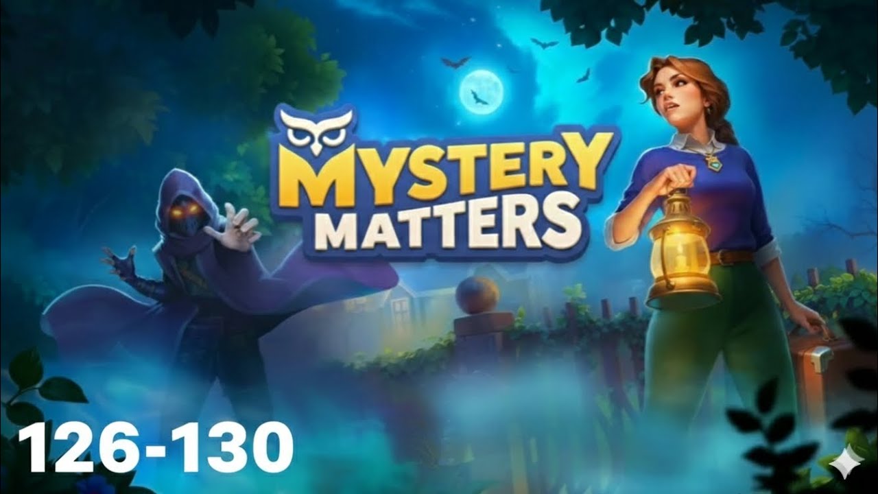 Mystery Matters | Level 126 - 130 | Game Walkthrough