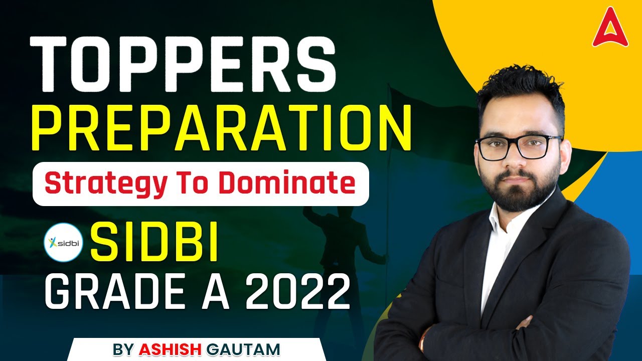Toppers Preparation Strategy To Dominate SIDBI Grade A 2022 | By Ashish Gautam