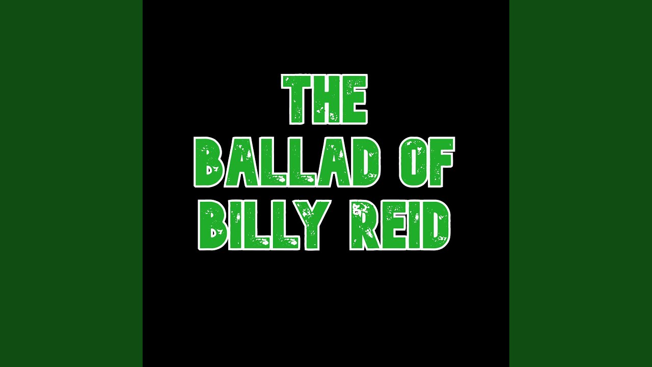 The Ballad of Billy Reid