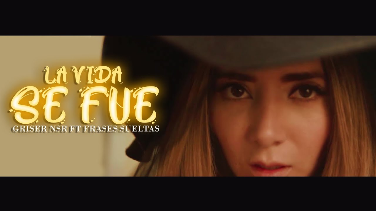 Griser Nsr - La Vida Se Fue Feat. @FrasesSueltas (Video Oficial)