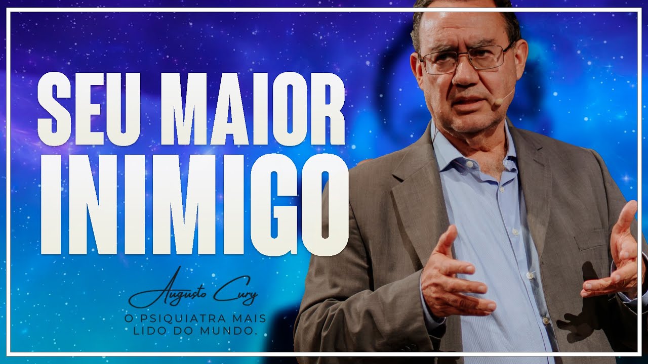 Quem é o seu MAIOR INIMIGO? | Augusto Cury