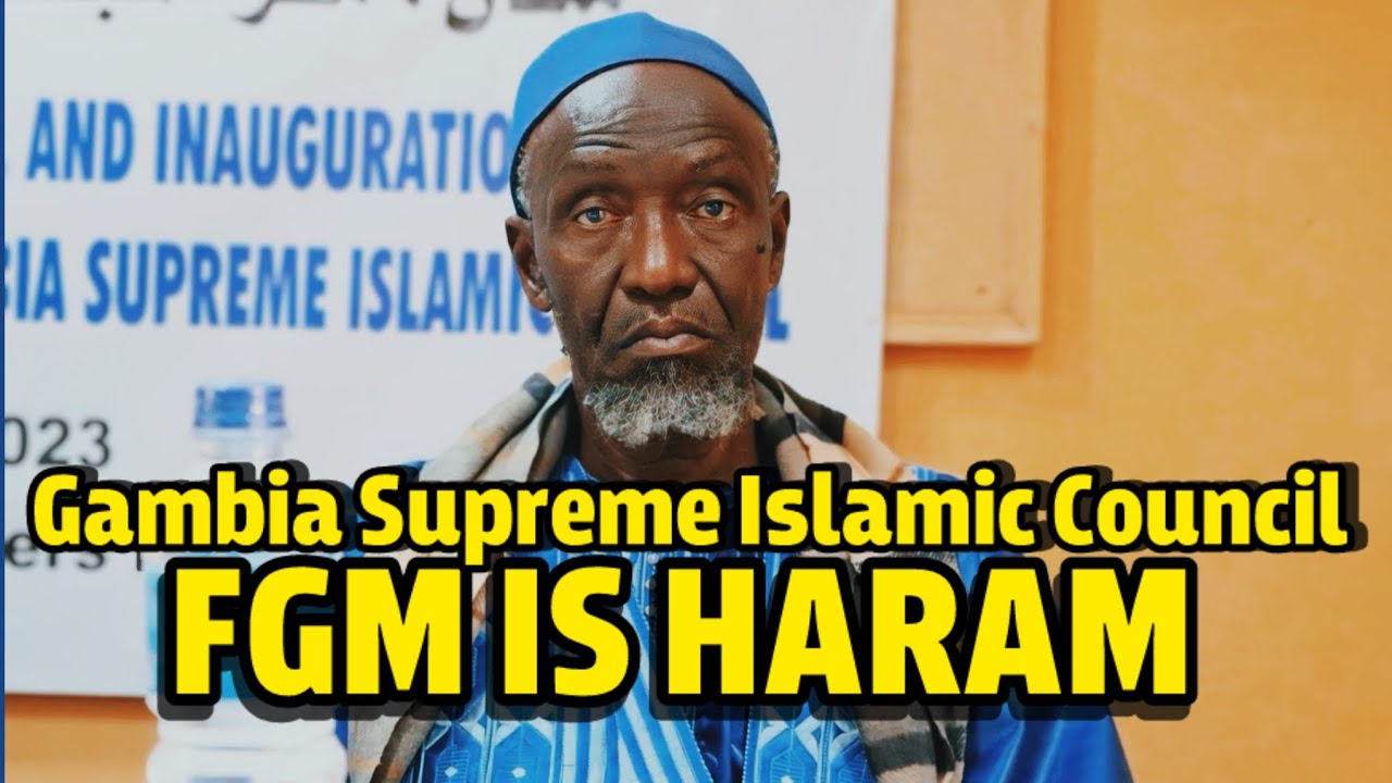 FGM IS HARAM BY GAMBIA SUPREME ISLAMIC COUNCIL