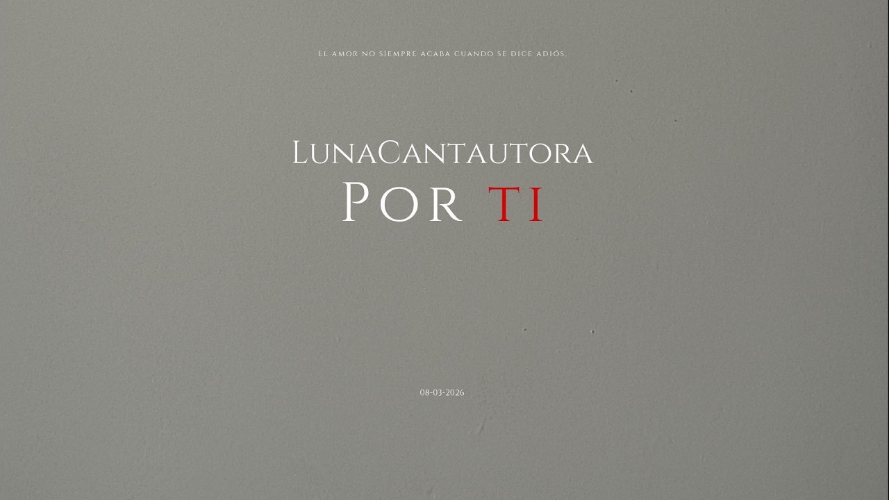 Por ti  - LunaCantautora