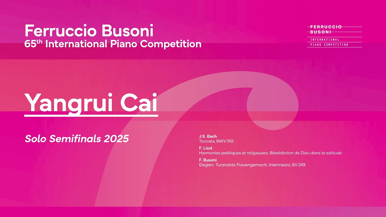 Yangrui Cai  - Solo Semifinals - 65th Busoni Piano Competition 2025
