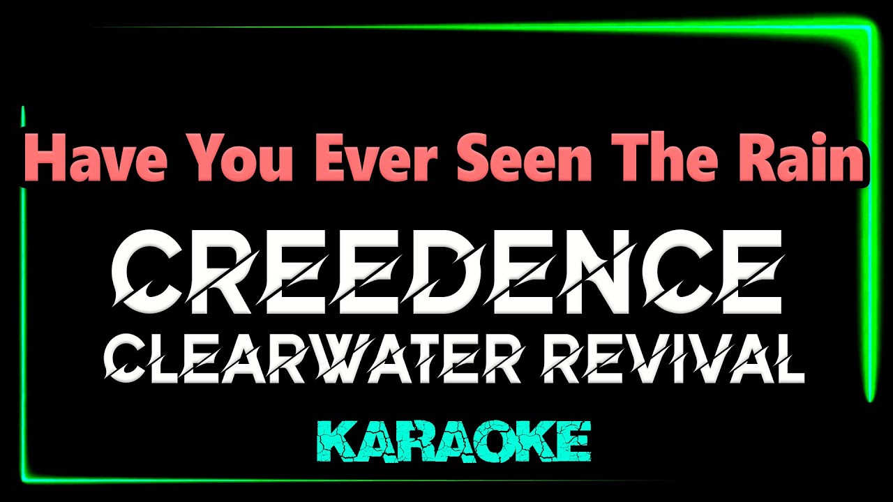 Creedence Clearwater Revival - Have You Ever Seen The Rain -KARAOKE *