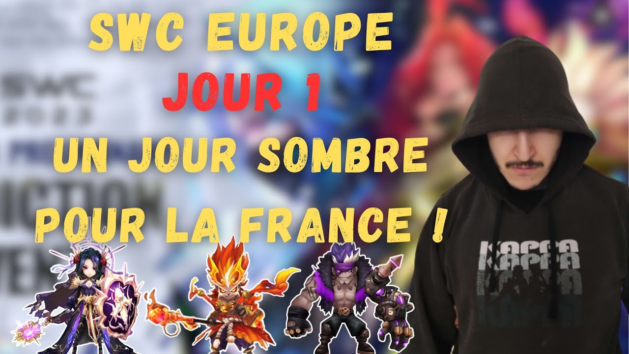 SWC EUROPE Jour 1 - Aujourd'hui, la France pleure ! SUMMONERS WAR