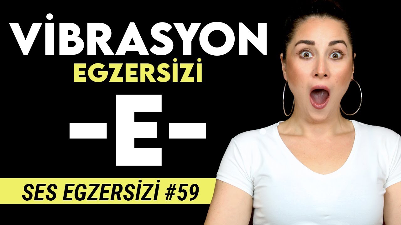 Vibrasyon Egzersizi -E Vokali | Ses Egsersizi #59