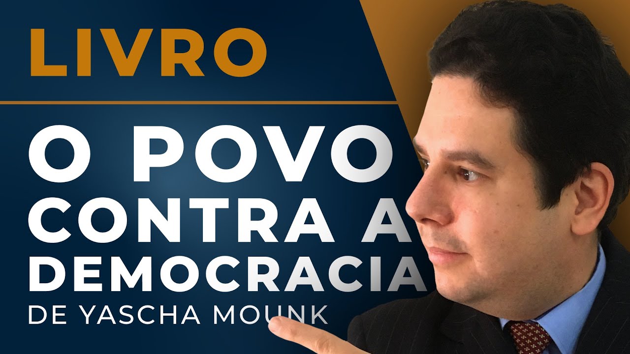 O Povo contra a Democracia 📚 Livro de Yascha Mounk 📚 RESENHA COMPLETA *Explicado e Comentado*