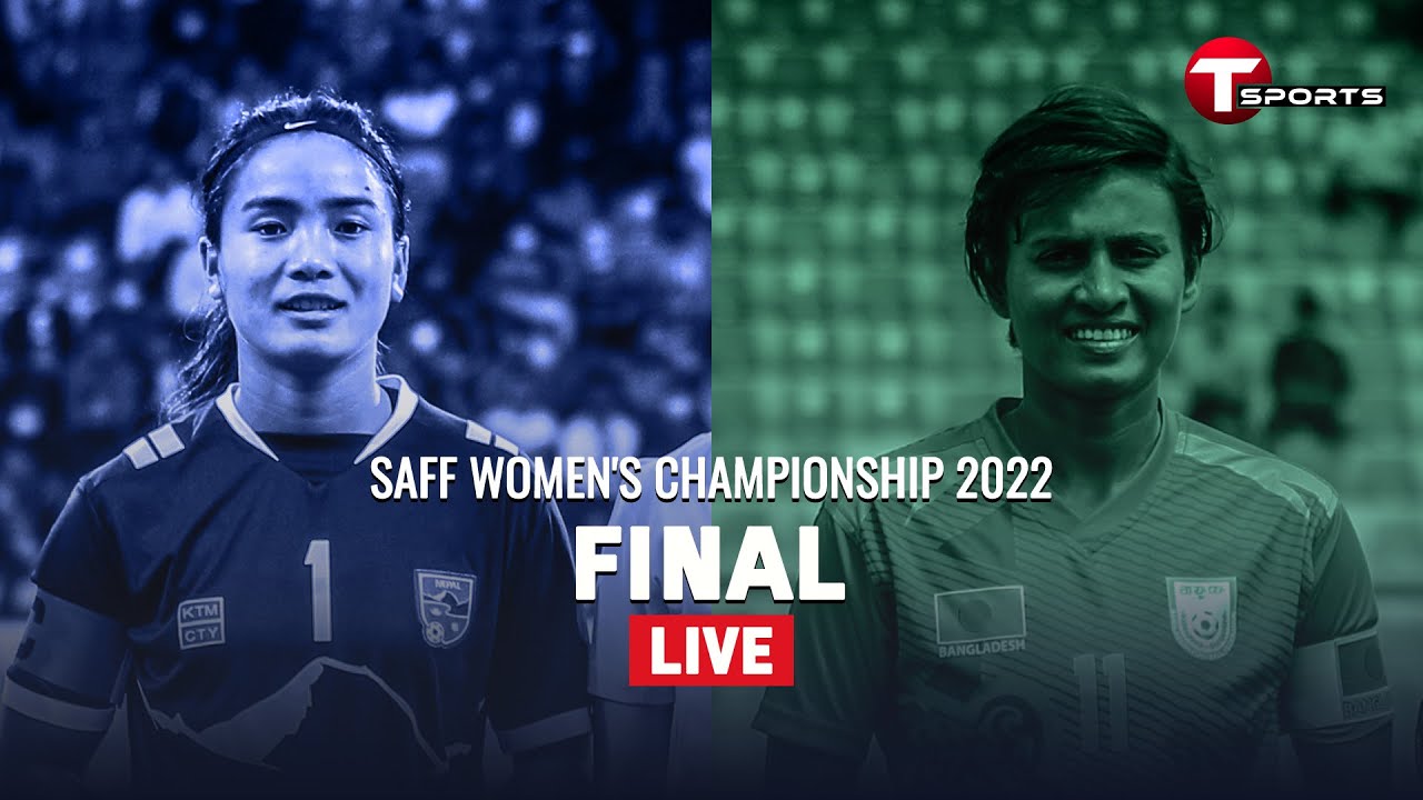 LIVE | Bangladesh vs Nepal | Final | SAFF Women's Championship 2022 | Football | T Sports