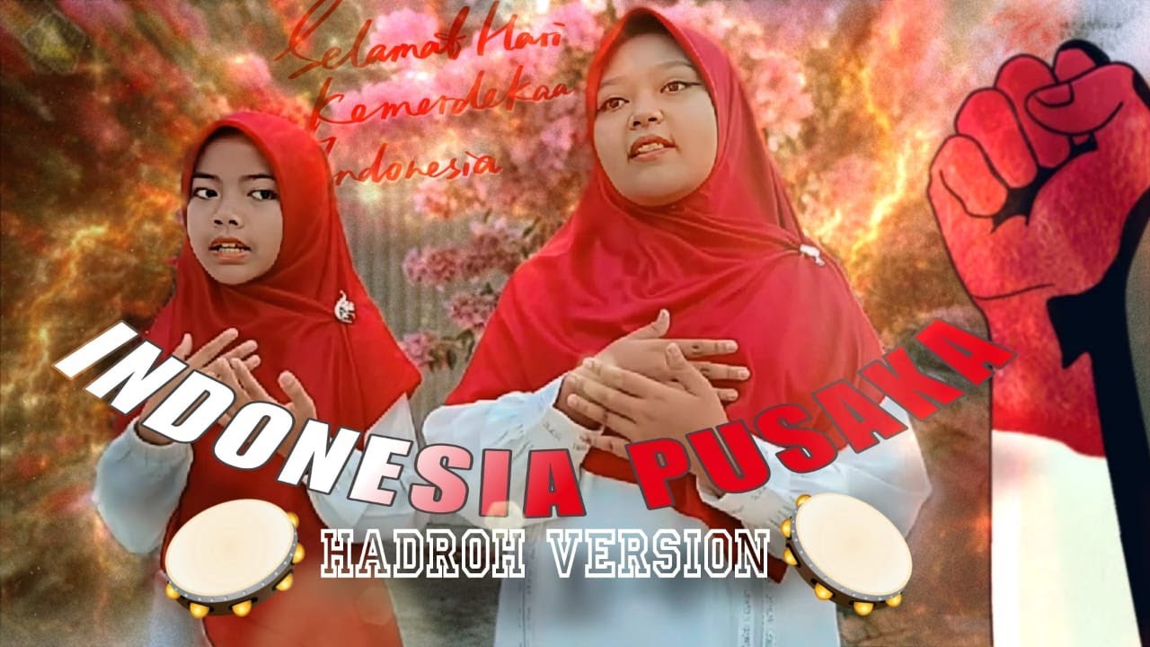 INDONESIA PUSAKA (HADROH VERSION) NURUL IMAN SIDOHARJO NADA DAN ZAHRA