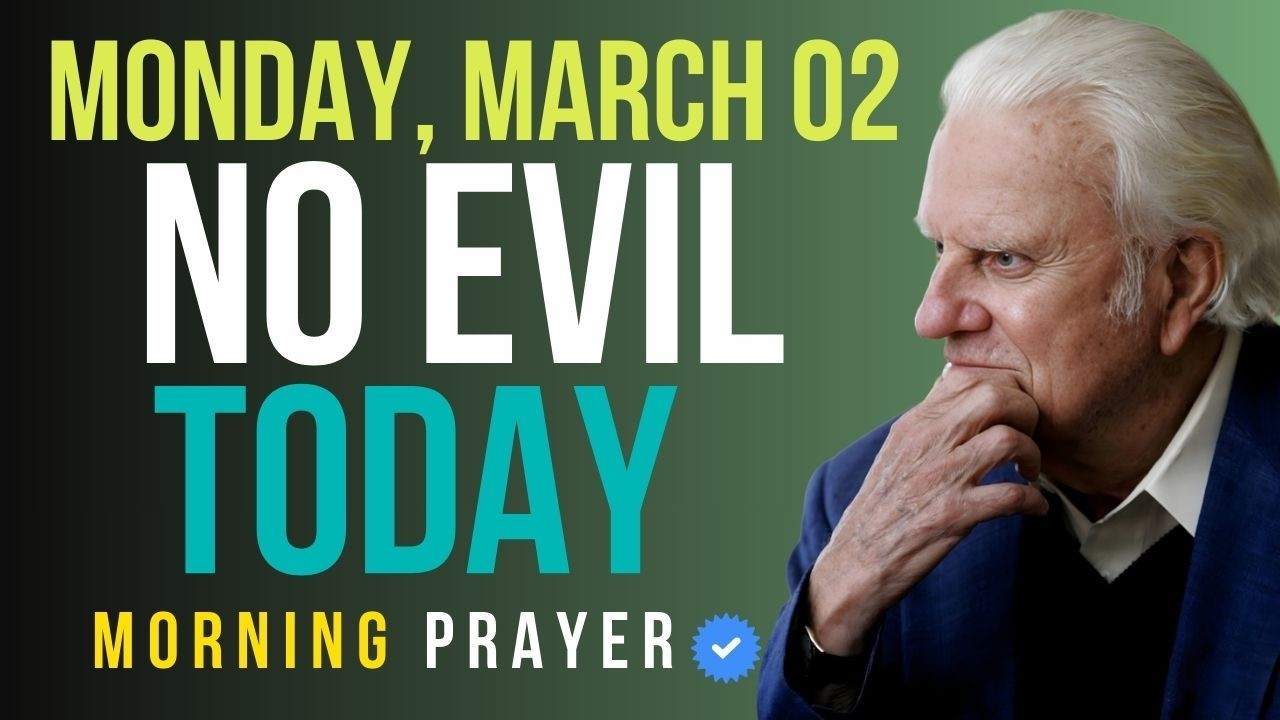 Monday, March 02 | No Evil Will Overcome You Today — Psalm 91 | Billy Graham Sermons