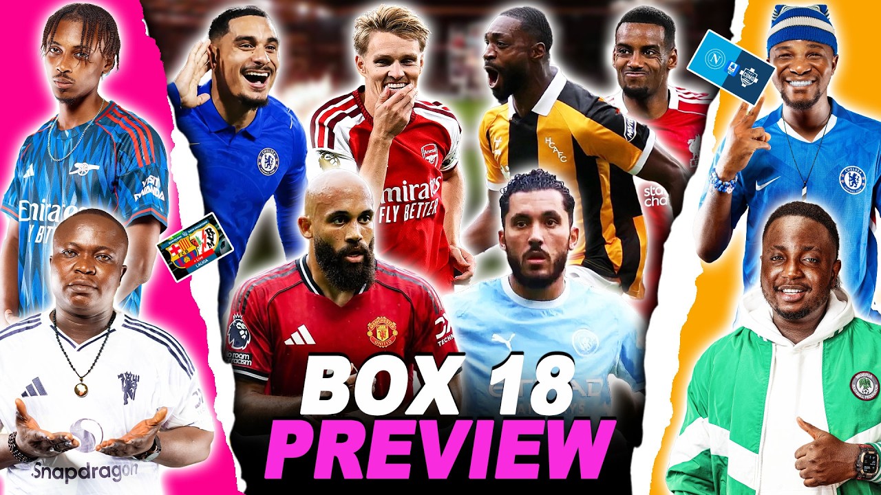 BOX 18 WEEKEND PREVIEW- [ FT. Tox, Ade, Dani & Henry ] Man City, Rayo Vallecano, Napoli, etc