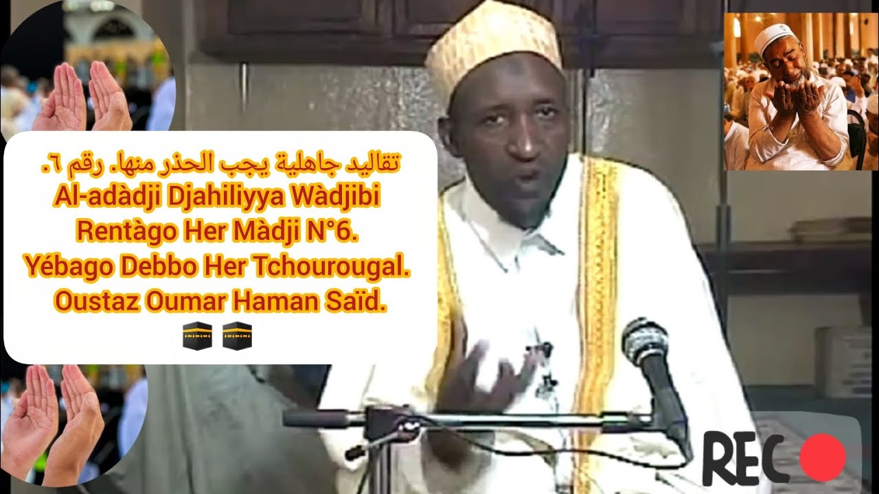 Al-adàdji Djahiliyya Wàdjibi Rentàgo Her Màdji N°6. Yébago Debbo Her Tchourougal. Wazou en fulfulde.