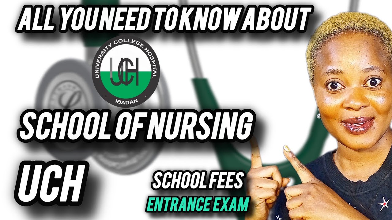 All you need to know about school of Nursing UCH/ Entrance exam/ school fees 