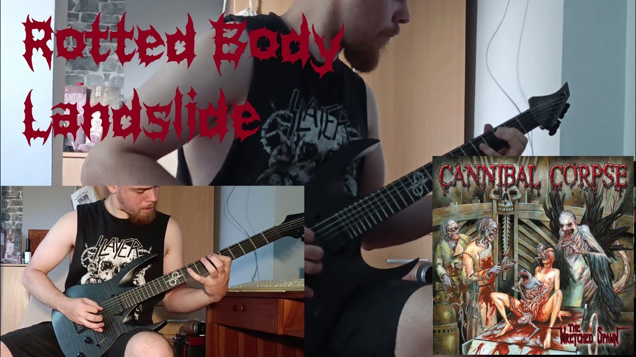 Cannibal Corpse - Rotted Body Landslide - guitar cover