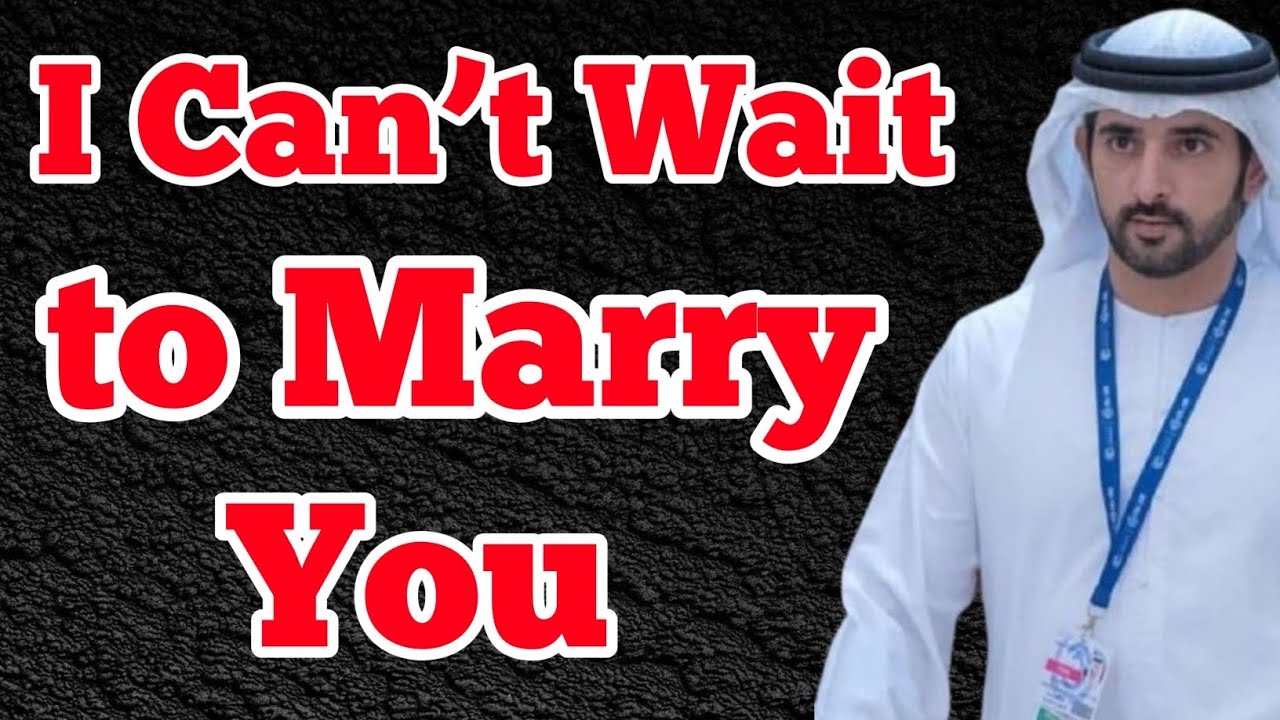 I can't wait to marry you|sheikh hamdan|fazza poem|Dubai prince 