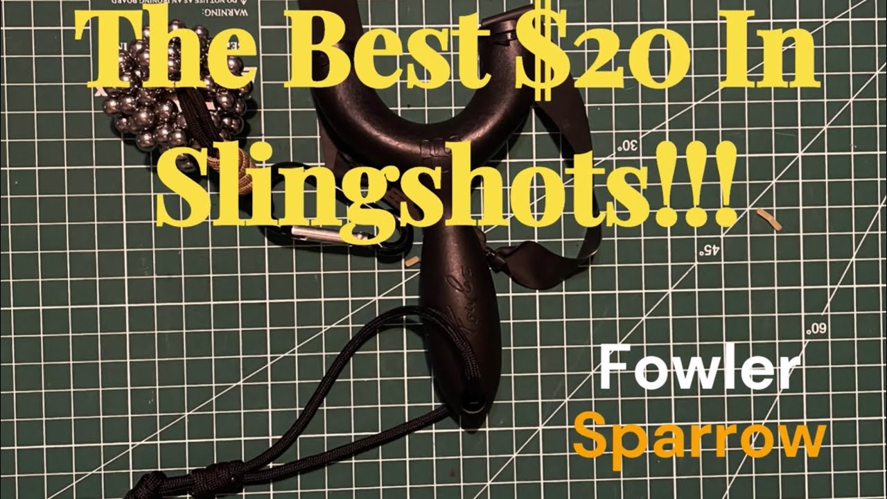 Fowler Sparrow, The best 20 bucks in slingshots.