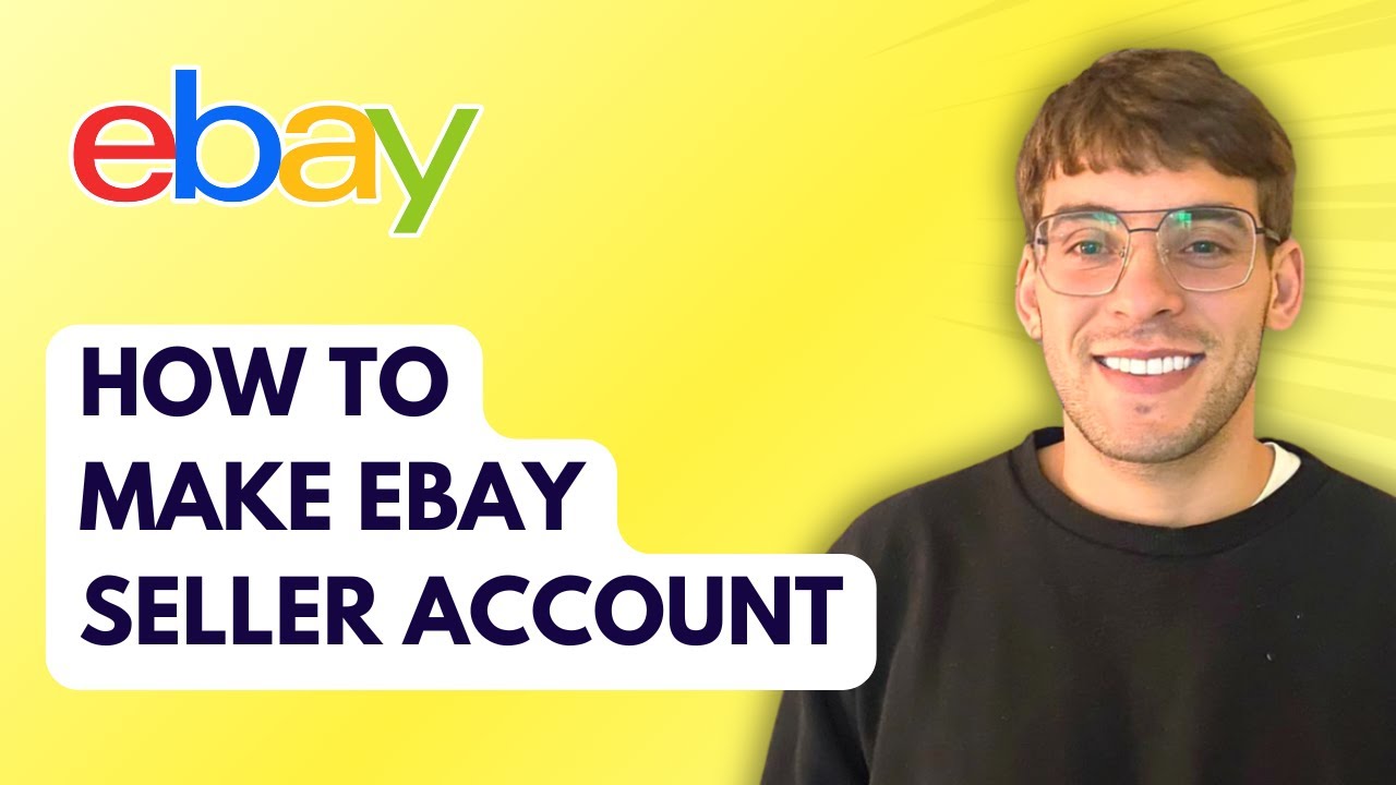 How to Make Ebay Seller Account [2026 Full Guide]