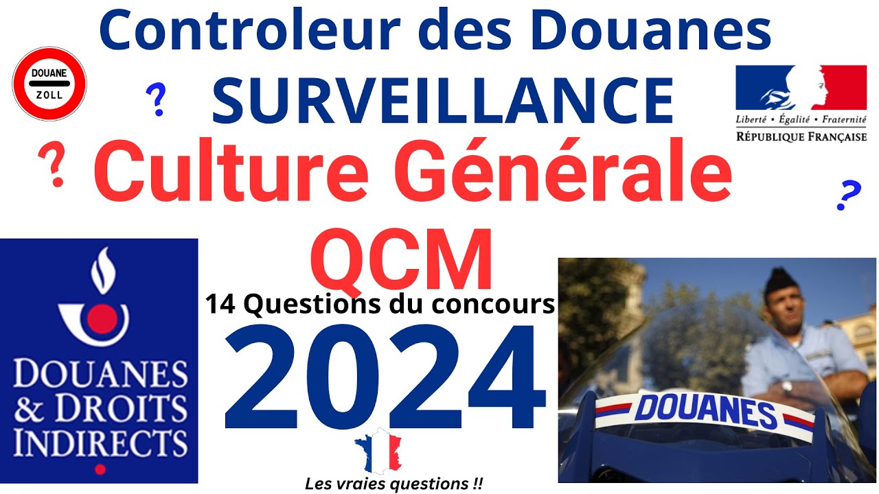 Concours Controleur des Douanes - SURVEILLANCE - Annales 2024 - QCM Culture générale  - Quiz