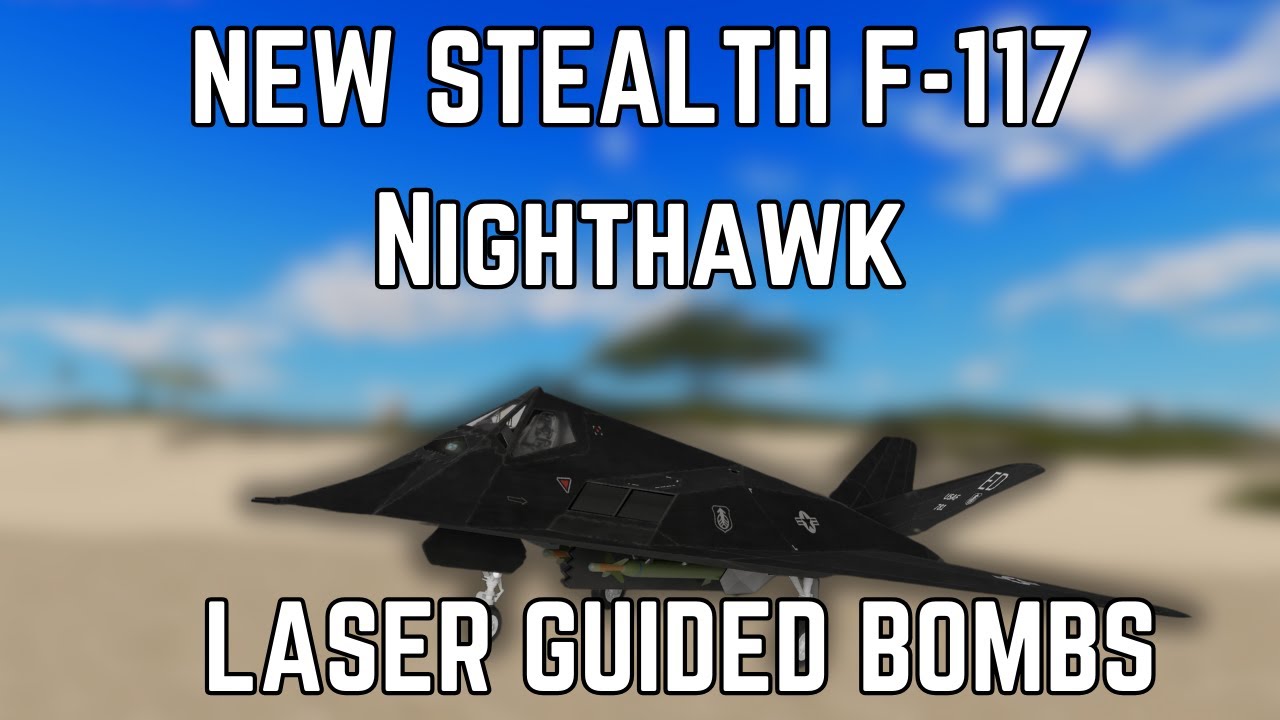 NEW STEALTH F-117 NIGHTHAWK!