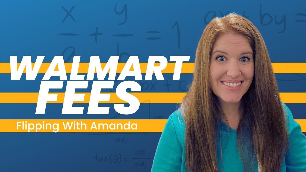 The Surprising Truth About Walmart Fees | FlippingWithAmanda