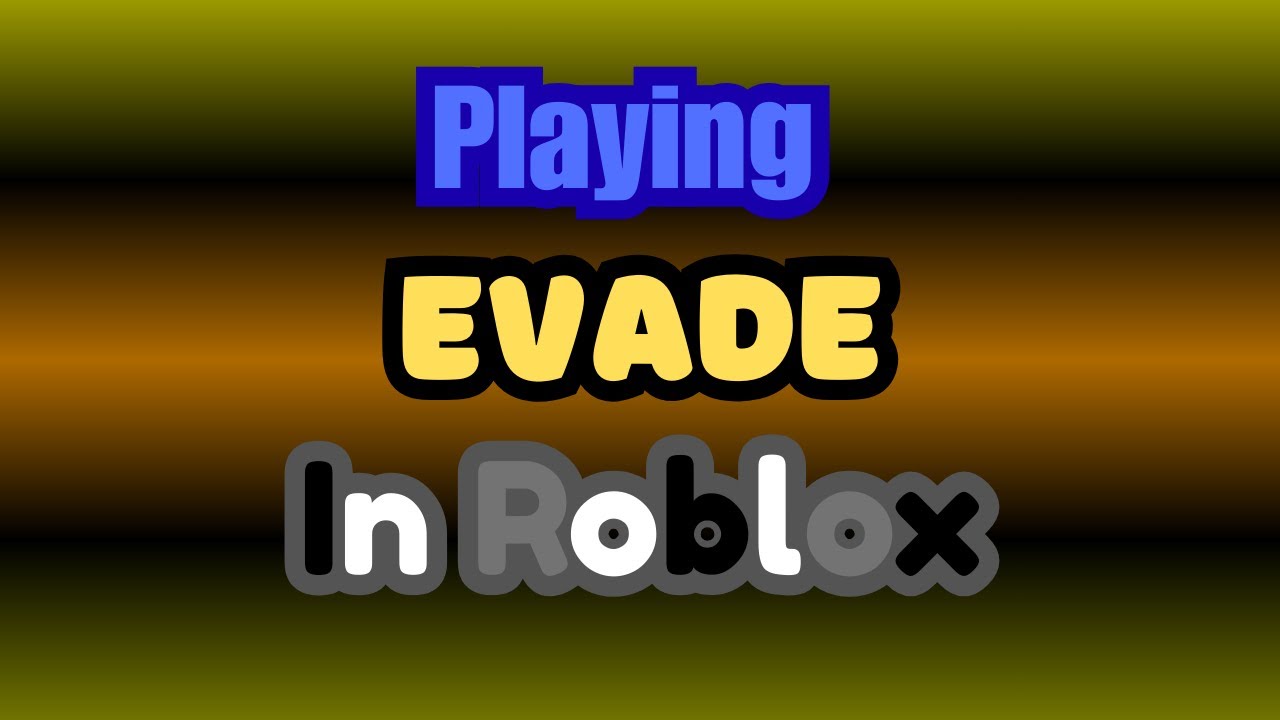 Playing Evade In Roblox
