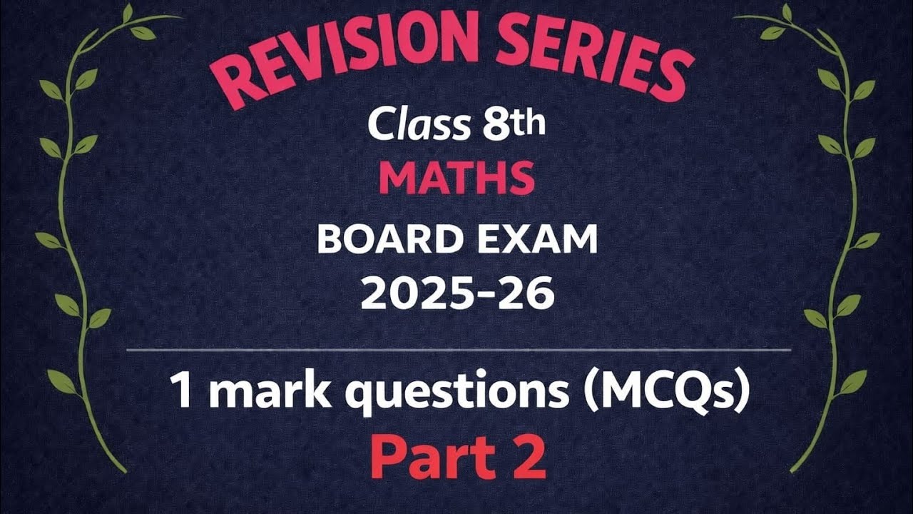 REVISION SERIES | Class 8th | Maths | Board Exam 2025-26 | 1 mark questions | MCQs | Part 2