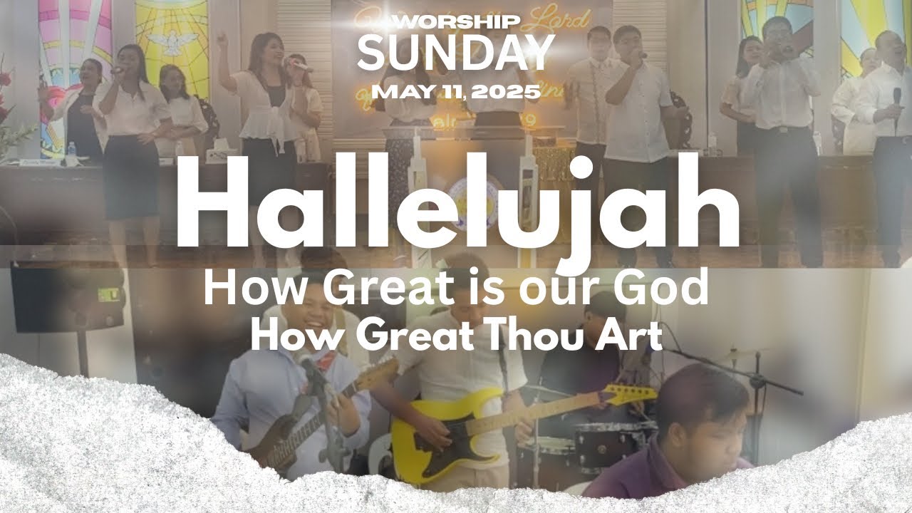 Divine Worship | Hallelujah - How great is out God - How great thou art | May 11, 2025