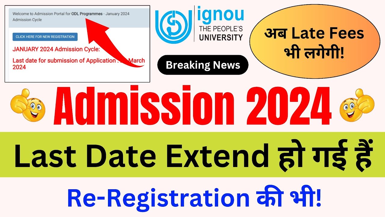 (Breaking News) IGNOU Extended the Last Date of New Admission and Re-Registration 2024 | IGNOU  NEWS
