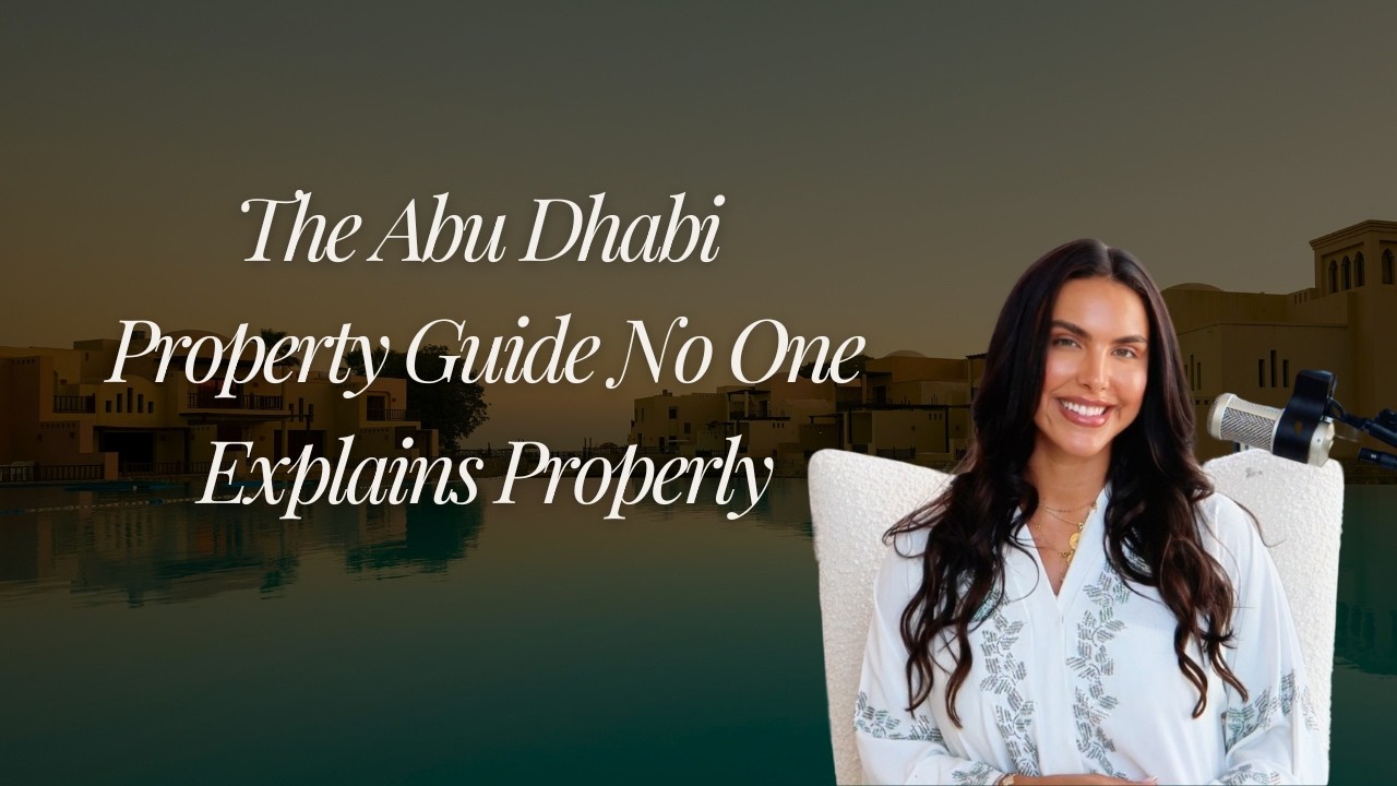 The Abu Dhabi Property Guide No One Explains Properly