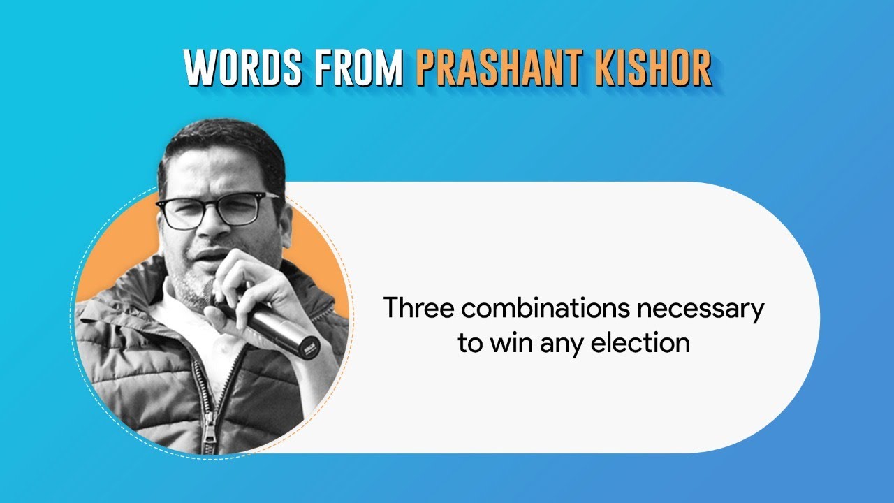 Prashant Kishor explains winning strategy for any election I Words From Prashant Kishor
