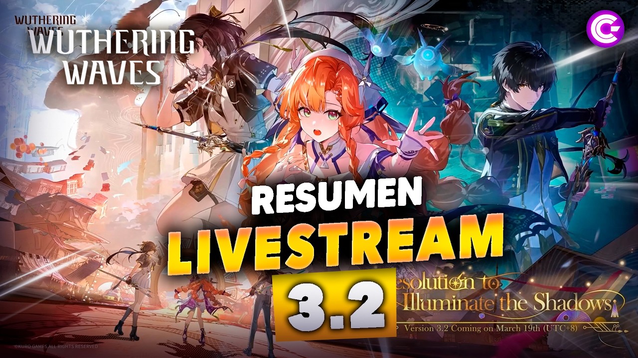 🎉RESUMEN del LIVESTREAM de Wuthering Waves 3.2..!! SIGRIKA + vuelve LYNAE?? Astritas y MUCHO MAS..!