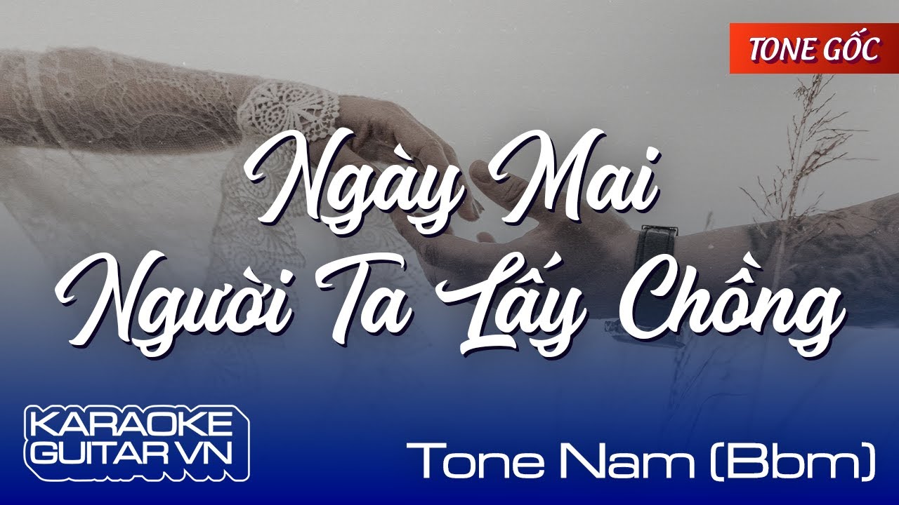 Ngày Mai Người Ta Lấy Chồng - Karaoke Guitar - Tone Nam [B♭m] (Sáng tác: Đông Thiên Đức)
