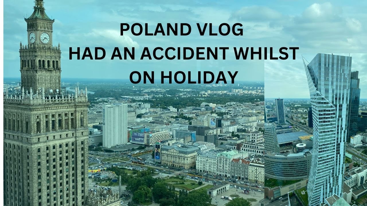 POLAND VLOG | HAD AN ACCIDENT WHILST ON HOLIDAY | FAMILY VACATION | BROKE MY BONES | VACATION VLOG |