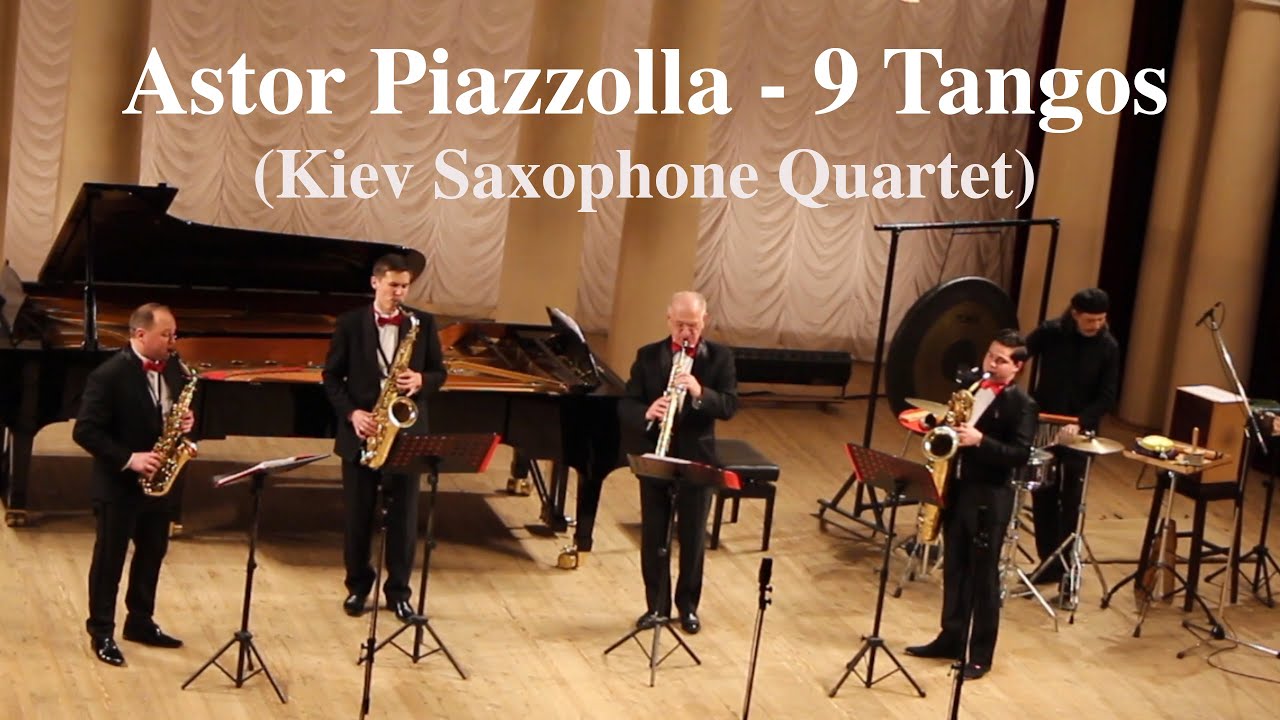 Astor Piazzolla - 9 tangos (Kiev Saxophone Quartet)