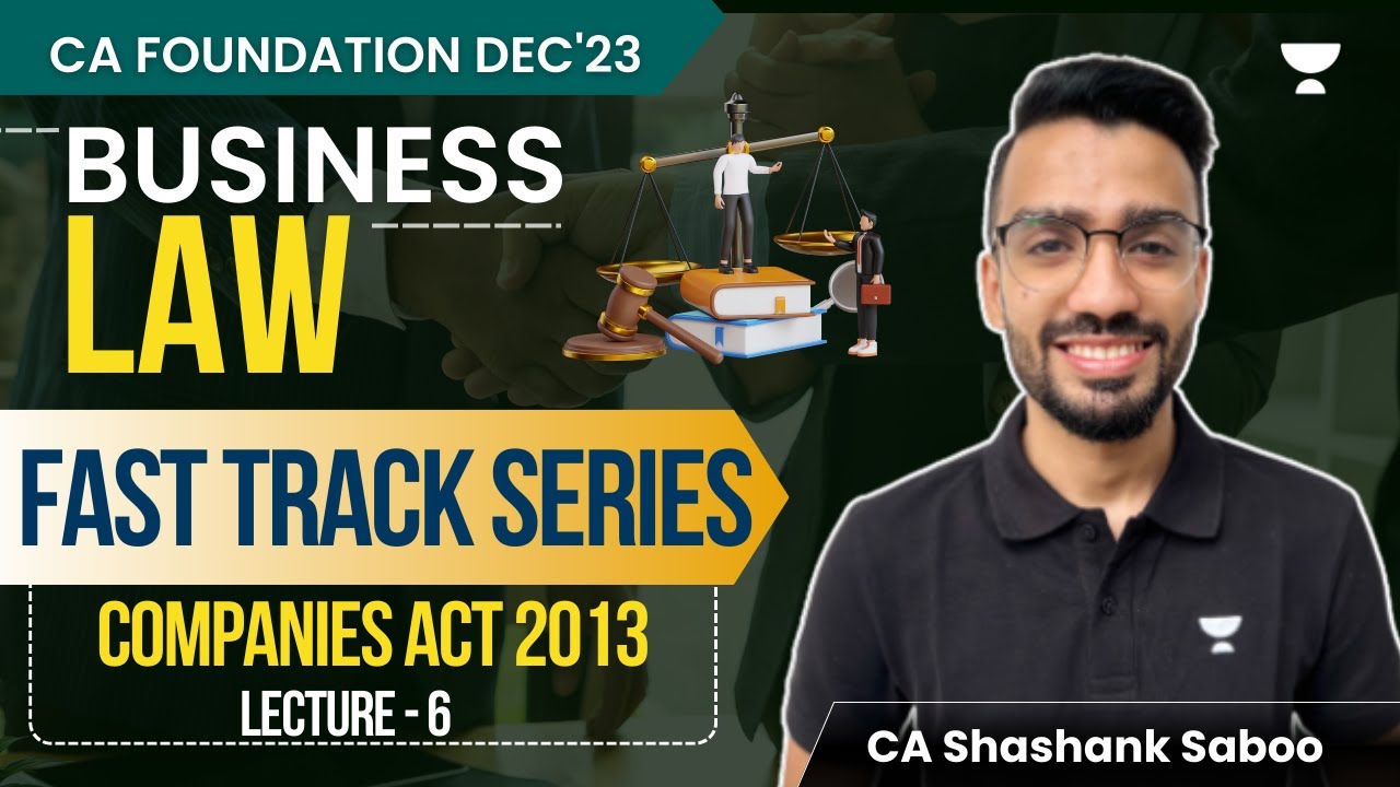 Business Laws | Companies Act 2013 | Part 6 | Shashank Saboo