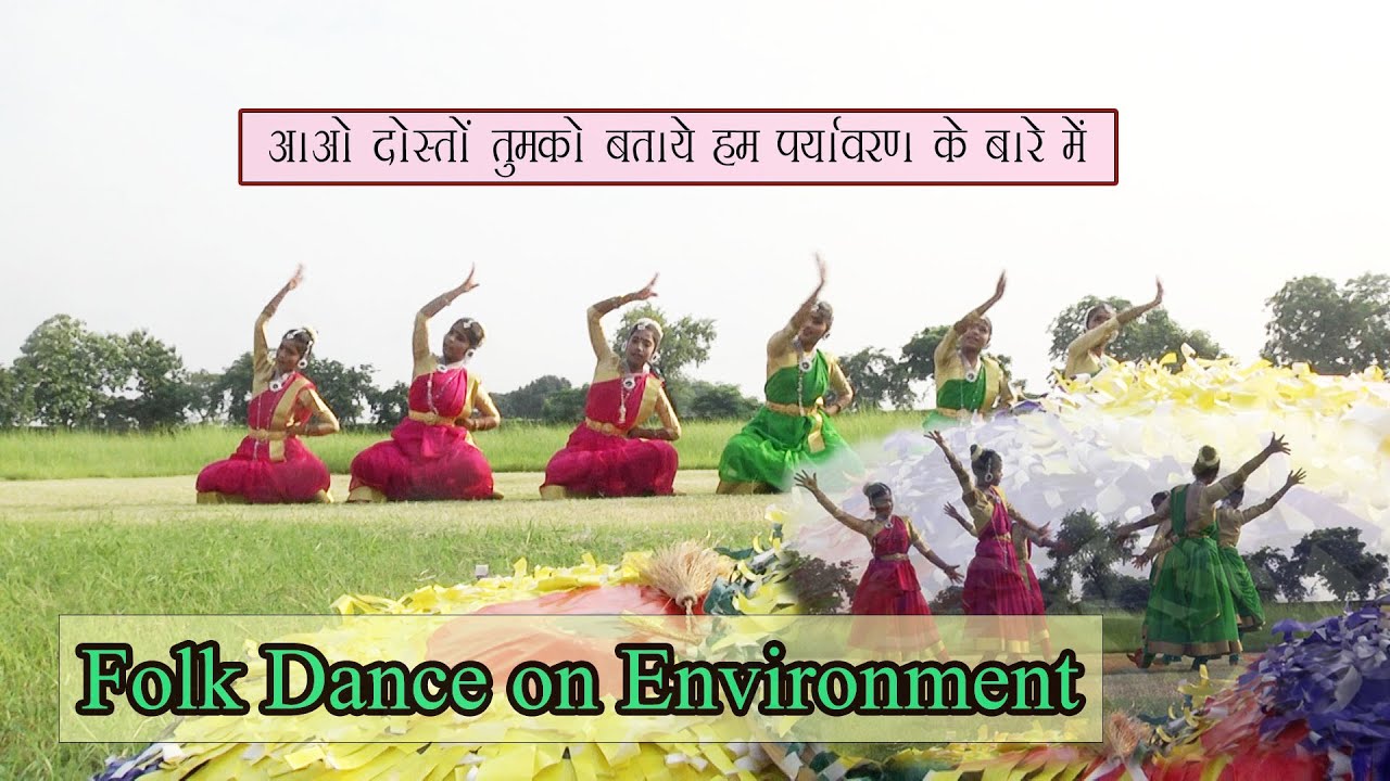 Folk Dance Environment  (आओ दोस्तों तुमको बताएँ ये )Choreography - Sr. Anupriya S.R.A
