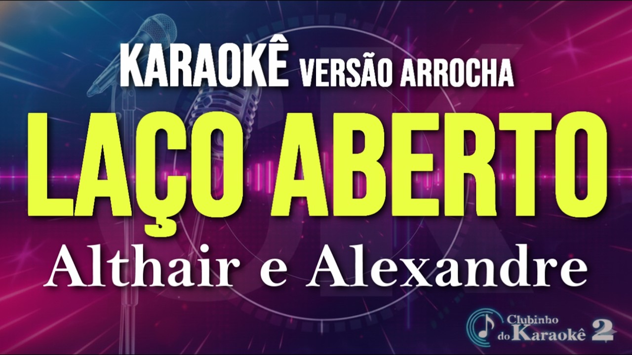 Althair e Alexandre - Laço Aberto - Karaokê