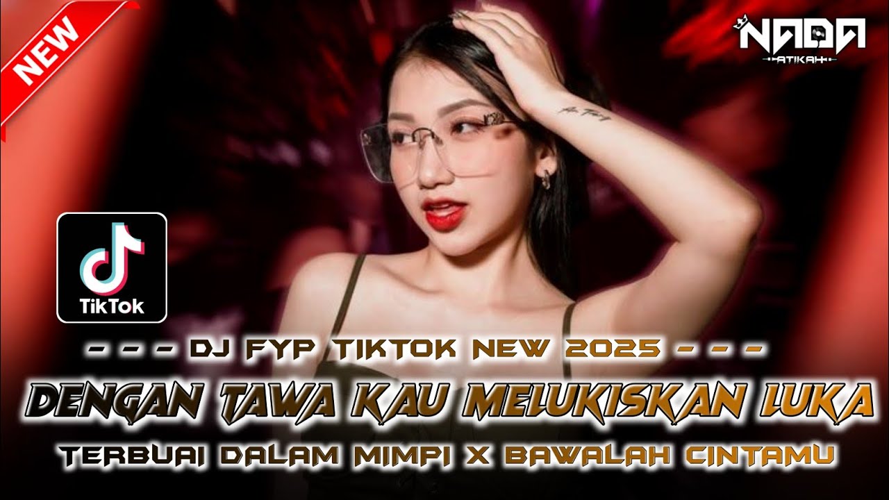 DJ FYP TIKTOK NEW 2025 ‼️ DJ DENGAN TAWA KAU MELUKISKAN LUKA ‼️ DJ AKU PAMIT PERGI