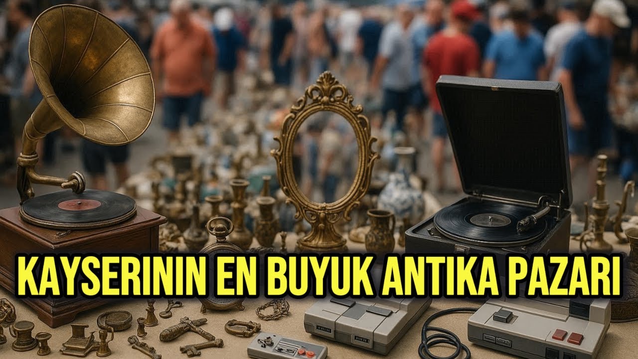 Kayseri’nin En Büyük Antika Pazarı! | İlginç ürünler!
