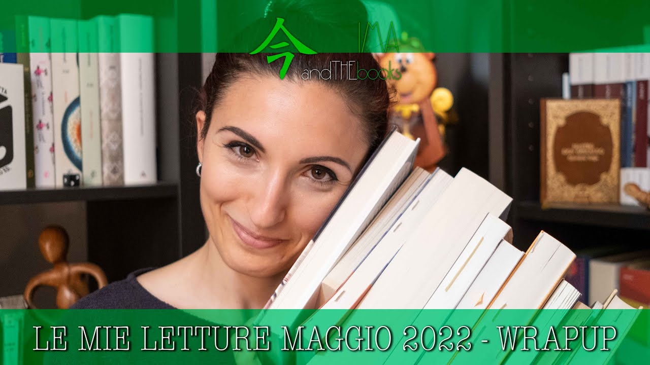 LE MIE LETTURE MAGGIO 2022 | WRAP UP